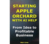 How to Start an Apple Orchard With AI Help: From Idea to Profitable Business (BizMove)