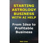 How to Start an Astrology Business With AI Help: From Idea to Profitable Business (BizMove)