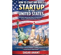 How to Start and Build a Startup in the United States: A Step-by-Step Guide for Entrepreneurs and Founders