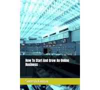 How To Start And Grow An Online Business