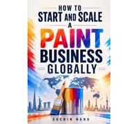 How to Start and Scale a Paint Business Globally