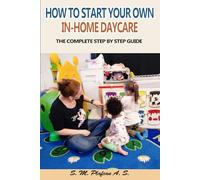 How to Start Your Own In-Home Daycare: The Complete Step-by-Step Guide (Plan, Provide, Play)