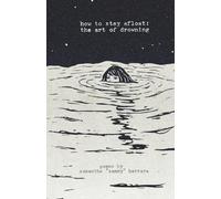 how to stay afloat: the art of drowning poems