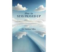 How to STAY PRAYED UP