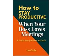 How to Stay Productive When Your Boss Loves MeetingsHow to Stay Productive When Your Boss Loves Meetings: It Could Just Have Been an Email (The Office Drama)