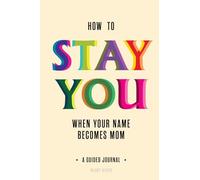 How to Stay You When Your Name Becomes "Mom"