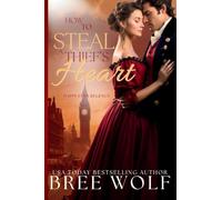 How to Steal a Thief's Heart: 4 (Happy Ever Regency)