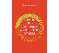 How to stop comparing yourself to others