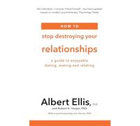 Robinson Les Bains – Cómo dejar de destruir tus relaciones – Guía para citas y relaciones íntimas