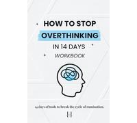 How to stop overthinking in 14 days Workbook