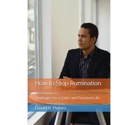 How to Stop Rumination: Strategies for a Calm and Focused Life
