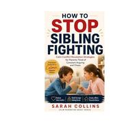 How to Stop Sibling Fighting: Calm Conflict Resolution Strategies for Parents Tired of Constant Arguing and Chaos (calm parenting reset series)