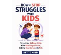 How to Stop Struggles with Kids: Parenting a Defiant Child, Kids Refusing to Listen, Setting Boundaries with Kids