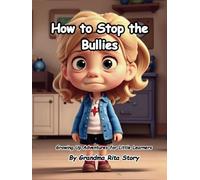 How to Stop the Bullies (Growing Up Adventures for Little Learners)