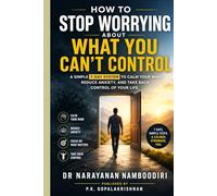 How to Stop Worrying About What You Can’t Control: A Simple 7-Day System to Calm Your Mind, Reduce Anxiety, and Take Back Control of Your Life (self help)