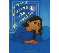 How to Stop Worrying And Overthinking: Breathe. Relax. Sleep