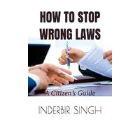 How to Stop Wrong Laws: A Citizen’s Guide