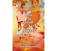 How To Stuff A Turkey (Holiday Bang-quet Collection)