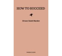 How To Succeed Or Stepping-stones To Fame And Fortune (ebook)