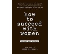 How To Succeed With Women Revised And Updated (ebook)