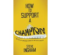 How to Support a Champion: The art of applying science to the elite athlete