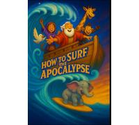 How to Surf the Apocalypse.