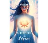 How To Surrender To Self-Love 11:11: Healthy Energy & Self-care Habits (Mind - Body - Spirit: Positive Energy & Self-care Habits)