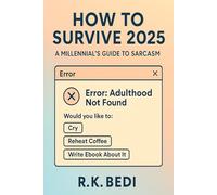 How to Survive 2025: A Millennial’s Guide to Sarcasm