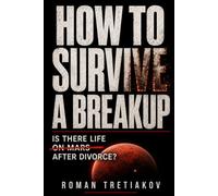 How to Survive a Breakup: Is There Life After Divorce?