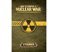 How to Survive a Nuclear War - STAINER