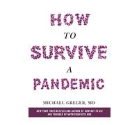 How to Survive a Pandemic: Michael Greger