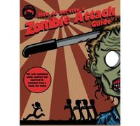 How to survive a Zombie Attack Guide: The most acclaimed guide, updated and approved by scientists from around the world
