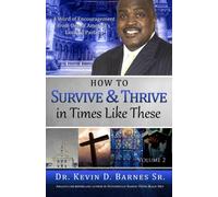 How to Survive and Thrive in Times Like These (Volume 2): A Word of Encouragement from One of America's Leading Pastors