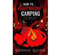 How To Survive Camping: The Man With No Shadow