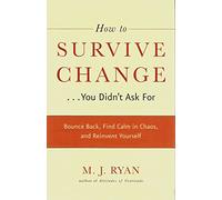 How to Survive Change...You Didn't Ask For