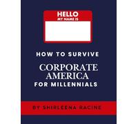 How to Survive Corporate America for Millennials