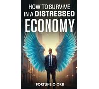 How to Survive in a Distressed Economy