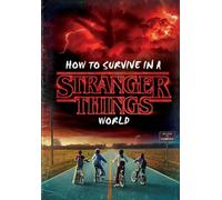 How to Survive in a Stranger Things World (Stranger Things)