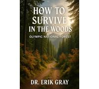 How to Survive in the Woods: Olympic National Forest