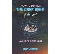 How to Survive the Dark Night of the Soul: All Hope is Not Lost