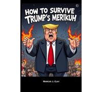 How to Survive Trump’s Merikuh