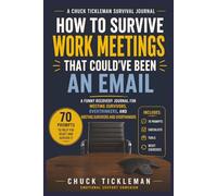 How to Survive Work Meetings That Could’ve Been an Email: A Survival Journal for the Meetings That Didn’t Need to Happen