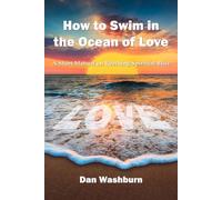 How to Swim in the Ocean of Love: A Short Manual on Reaching Spiritual Bliss