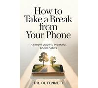 How To Take a Break From Your Phone: A Simple Guide to Breaking Phone Habits