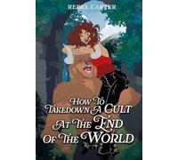 How To Take Down A Cult At The End Of The World: 2 (Cozy Cult Cuties)
