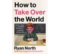 How To Take Over The World (ebook)