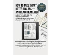 How to Take Smart Notes in Class - and Read Them Later: A Simple Method to Boost Learning, Reading, and Writing