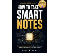 How To Take Smart Notes: The Zettelkasten Method for Better Thinking, Deeper Learning, and Effortless Writing