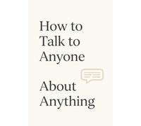How to Talk to Anyone About Anything: Lined Journal for Communication Skills, Social Confidence & Personal Growth (6×9, 100 Pages)