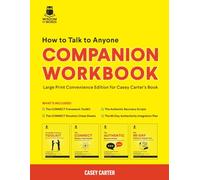 How to Talk to Anyone Companion Workbook: Large Print Convenience Edition for Casey Carter's Book (Essential Communication Skills)